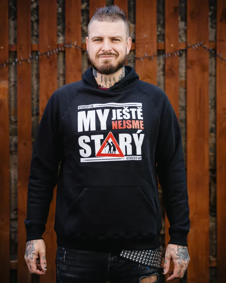 Mikina MY JEŠTĚ NEJSME STARÝ – pro všechny